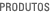 Produtos